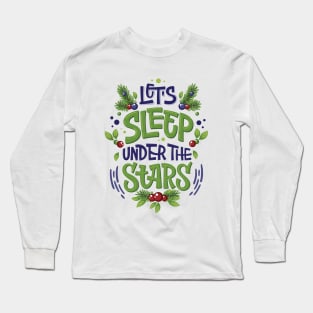 let s sleep under the stars Long Sleeve T-Shirt